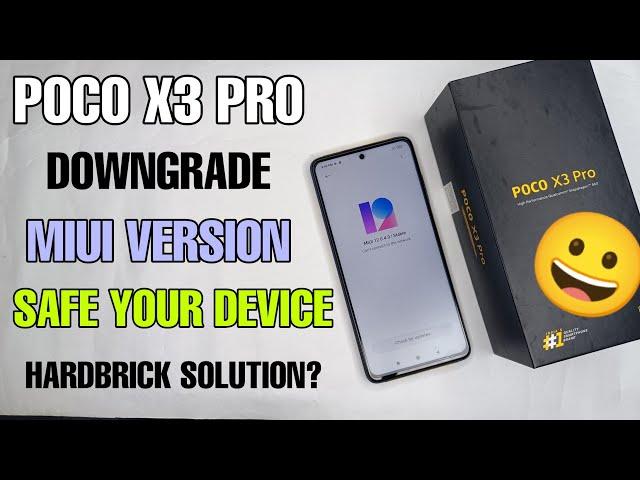 OFFICIAL WAY  DOWNGRADE POCO X3 PRO MIUI ANY VERSION NO ANY PROBLEM