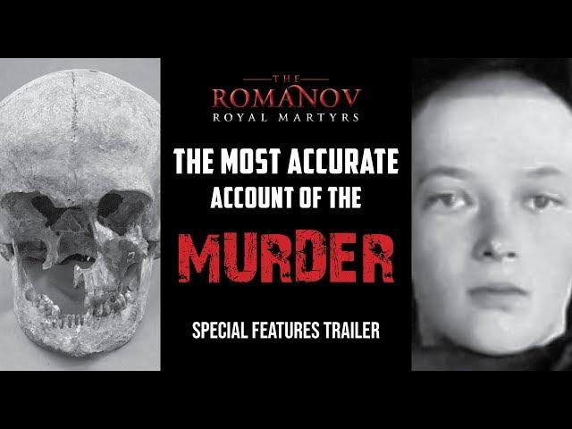 Book Special Features: The Murder | The Romanov Royal Martyrs