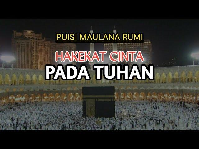 PUISI MAULANA RUMI - HAKEKAT CINTA PADA TUHAN | MUSIKALISASI PUISI | PENYAIR HITAM