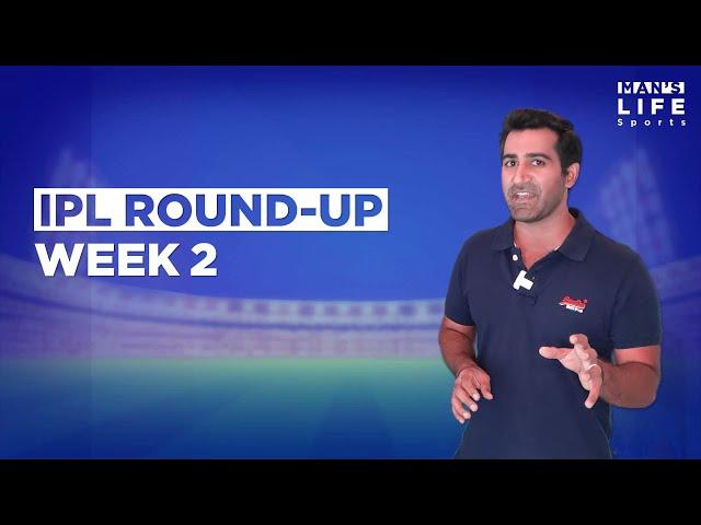 IPL Weekly Round-Up with Suhail Chandhok - Week 2 | Man's Life India