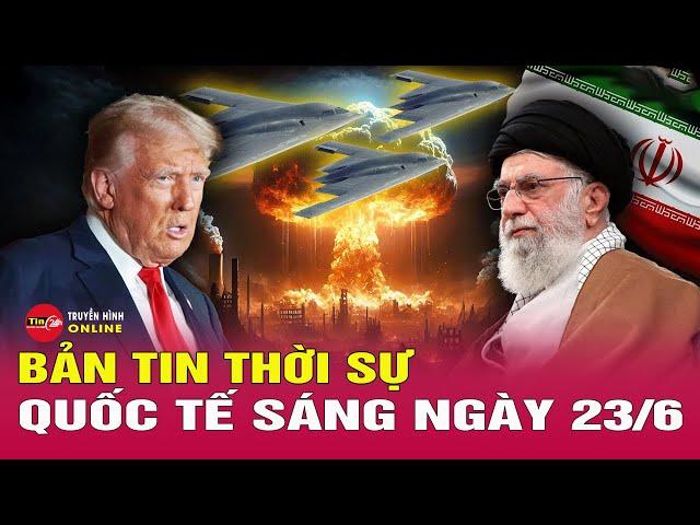 Thời sự quốc tế sáng 23/6:Mỹ tăng cường đề phòng sau loạt không kích vào Iran,hé lộ thiệt hại Tehran