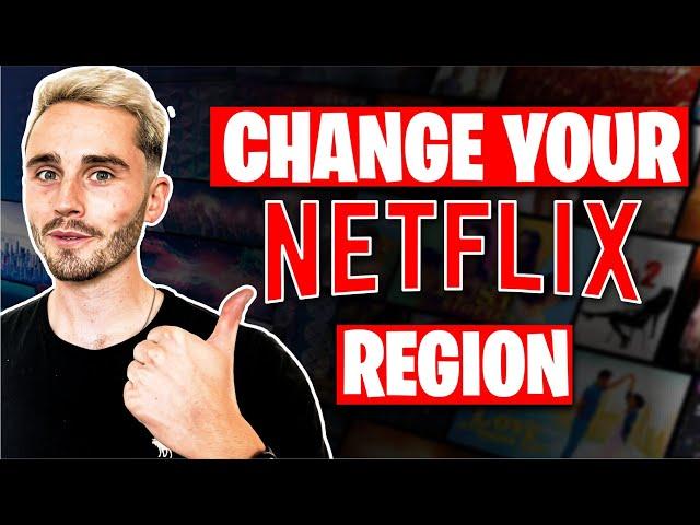 How to Change Netflix Region: Easy Guide