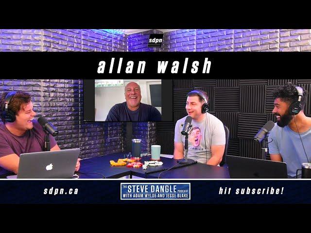 Allan Walsh | The Steve Dangle Podcast