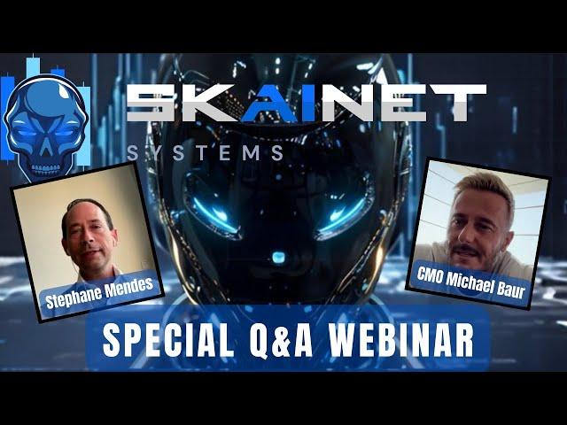 SkAInet Systems Special Q&A Webinar - CMO Michael Baur & Stephane Mendes