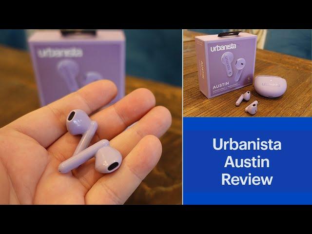 Urbanista Austin Everyday Earbuds Review