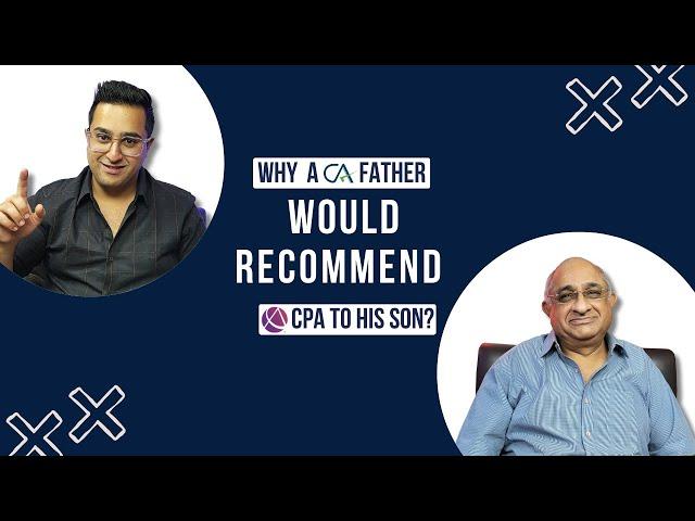 FATHER's DAY SPECIAL EPISODE : Why A C.A. Father Would Recommend CPA To His Son?