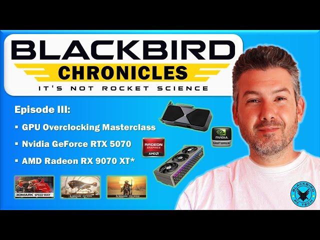 The Blackbird Chronicles: Episode 3 - GPU Overclocking Masterclass