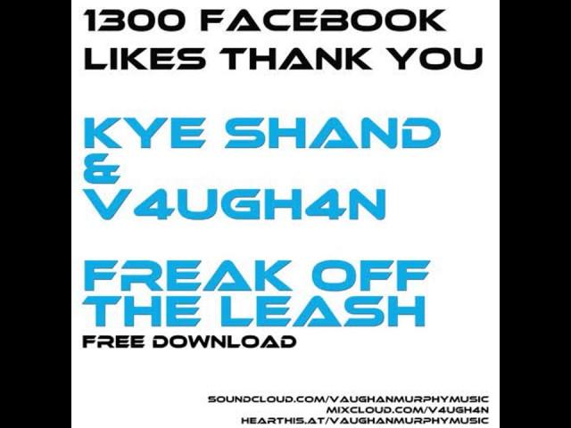 Kye Shand & V4ugh4n - Freak Off The Leash