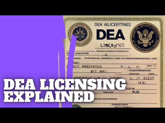 DEA Licensing Explained: Requirements, Renewals, and Tips for Healthcare Providers