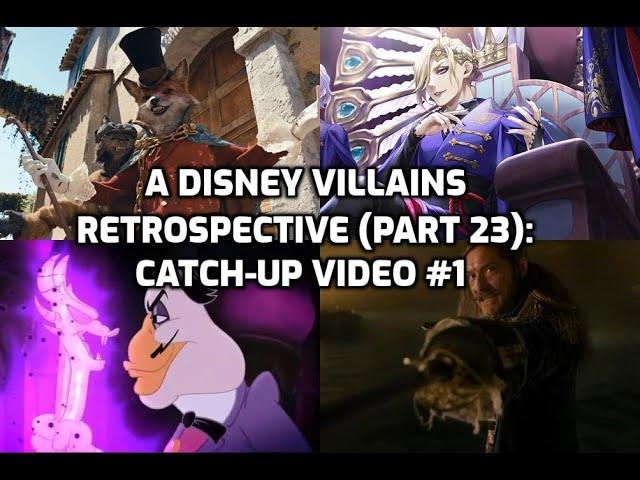 A Disney Villains Retrospective, Part 23: Catch-Up Video #1