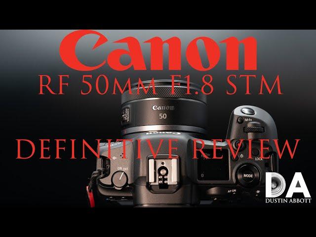 Canon RF 50mm F1.8 STM Definitive Review | 4K