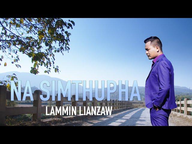 Na Simthupha || Lammin Lianzaw (Official Music Video)