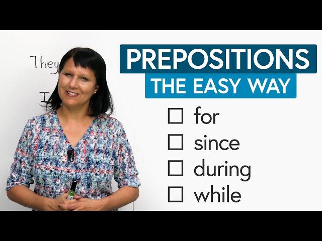 Prepositions in Real Life: SINCE, FOR, DURING, WHILE