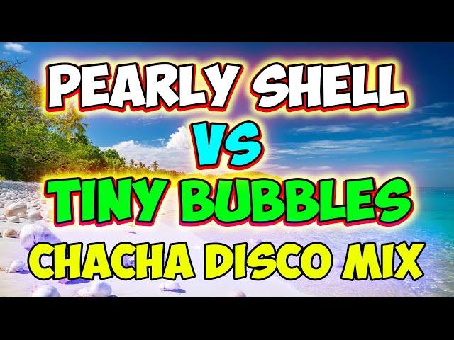 PEARLY SHELL - TINY BUBBLES - CHACHA DISCO MINI MEDLEY MIX - DJMAR DISCO TRAXX