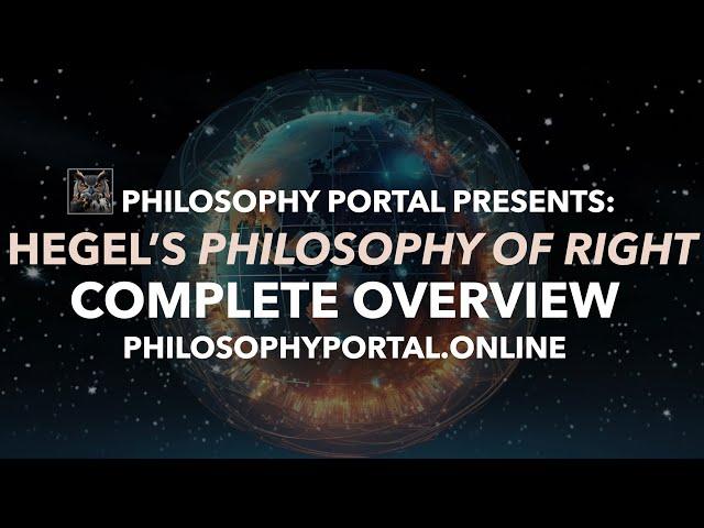 HEGEL'S PHILOSOPHY OF RIGHT (COMPLETE OVERVIEW)