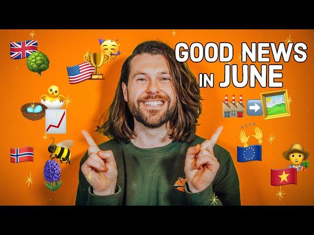 Good News in June (you might have missed)