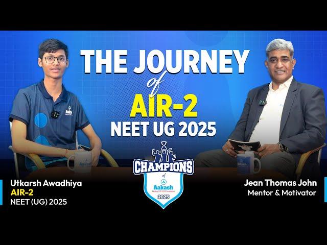 What It Really Took to Become AIR 2, NEET UG 2025 | Unfiltered Interview | Champions of Aakash 
