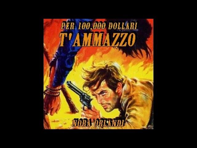 Per 100 000 Dollari Ti Ammazzo  - Suite (Nora Orlandi - 1967)