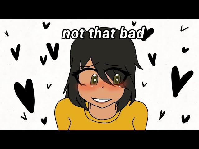 Not That Bad || Animation meme || flipaclip