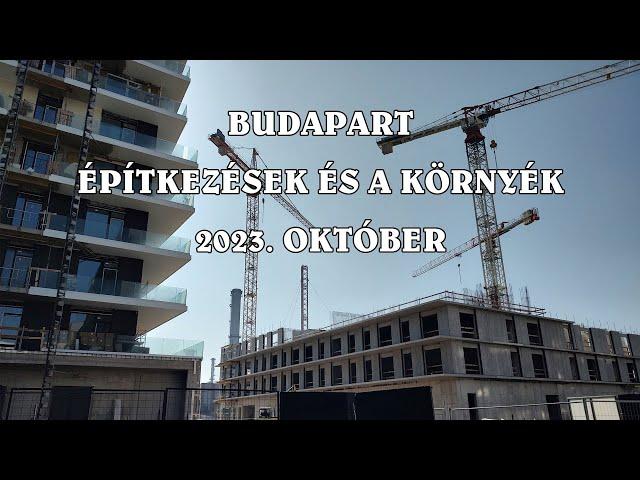 Budapart építkezések és a környék - 2023. október