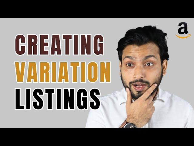 The Ultimate Guide to Amazon Variation Listings: Step-by-Step Tutorial
