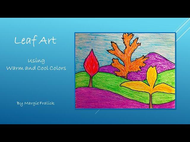 Leaf Art - Using Warm and Cool Colors