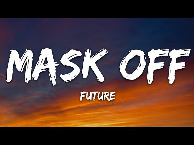 Future - Mask Off (Lyrics)