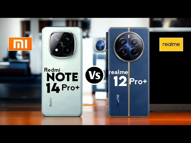 Redmi Note 14 Pro Plus vs Realme 12 Pro Plus