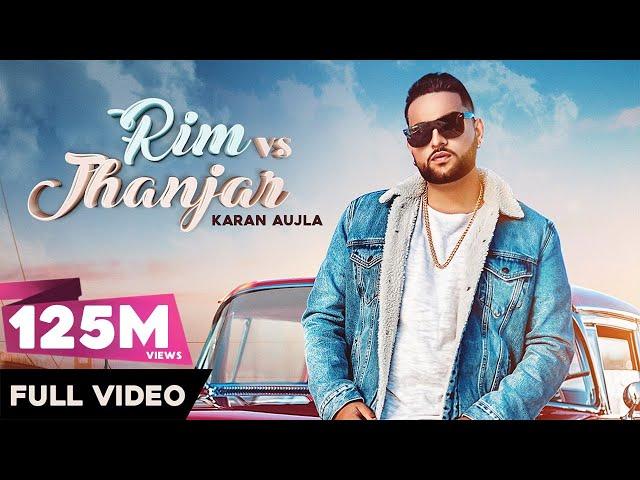 RIM vs JHANJAR - Karan Aujla (OFFICIAL VIDEO) Deep Jandu | Sukh Sanghera | Latest Punjabi Songs