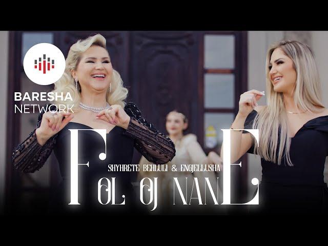 Shyhrete Behluli & Engjellusha - Fol oj Nanë (Official Video)