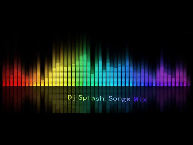 Dj Splash Songs One Hour Mix