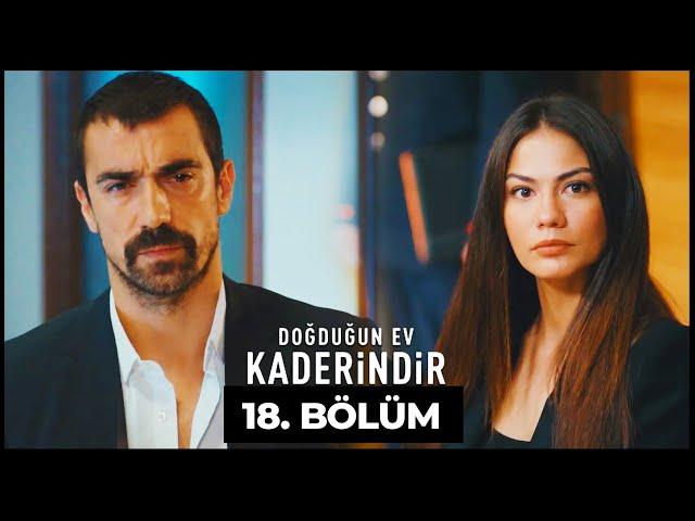 Doğduğun Ev Kaderindir | 18. Bölüm