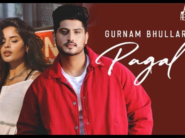 Pagal Gurnam bhullar (official video song) with ALLIS HeRe production