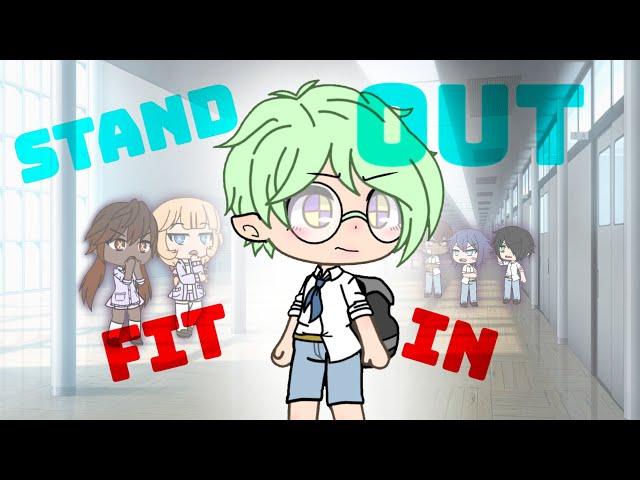 Gacha life ~ Stand out fit in! ~ GLMV