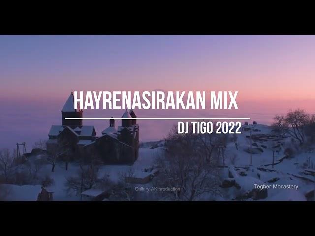 Hayrenasirakan Mix 2022  / DJ Tigo / Hay MIX 2022