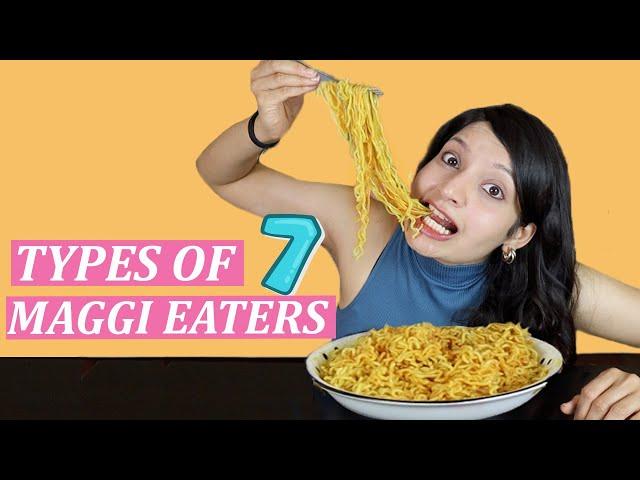 TYPES OF MAGGI EATERS 7 | Laughing Ananas