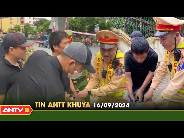 Tin tức an ninh trật tự nóng, thời sự Việt Nam mới nhất 24h khuya ngày 16/9 | ANTV