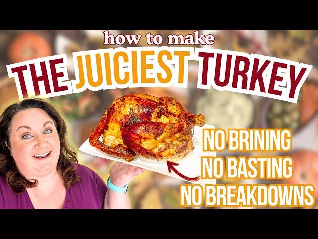 How to Make the Juiciest Thanksgiving Turkey No Brining, No Basting, Just Flavorful Every Time!