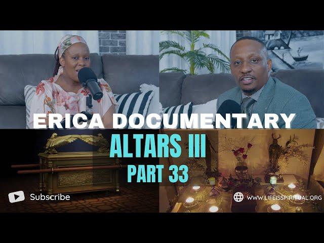 LIFE IS SPIRITUAL PRESENTS - ERICA DOCUMENTARY PART 33- ALTARS III