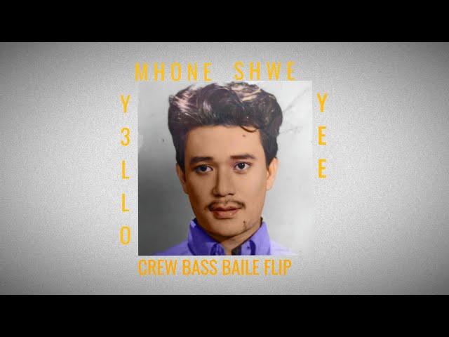 MHONE SHWE YEE  - Y3LLO (CREW BASS BAILE FLIP)