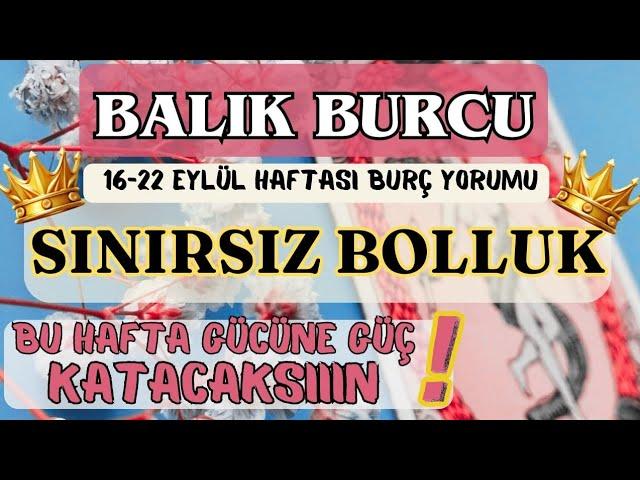 BALIK BURCU SINIRSIZ BOLLUK BU HAFTA GÜCÜNE GÜÇ KATACAKSIIIN️