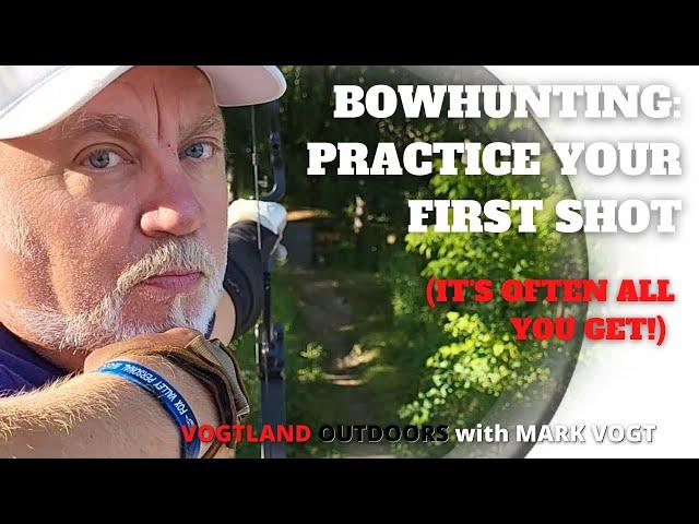 VOGTLAND OUTDOORS 2022   BOWHUNTING SEASON   PRACTICE YOUR FIRST SHOT