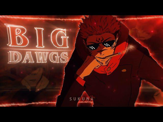 Sukuna - Big Dawgs [Edit/AMV] 4K!