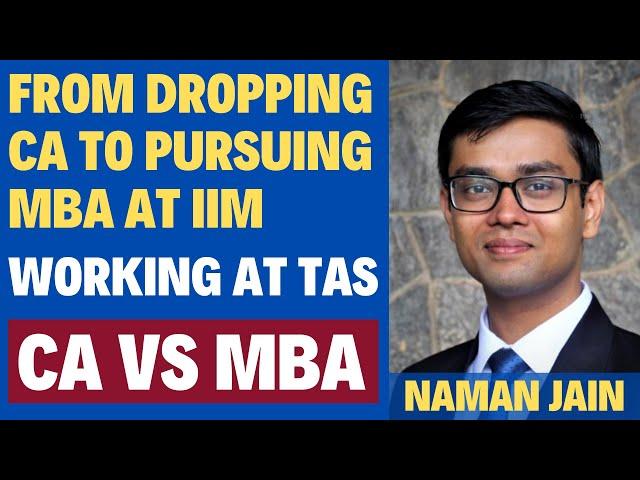 From Dropping CA To Pursuing MBA At IIM | Working At Tata Administrative Services | Ft. Naman Jain