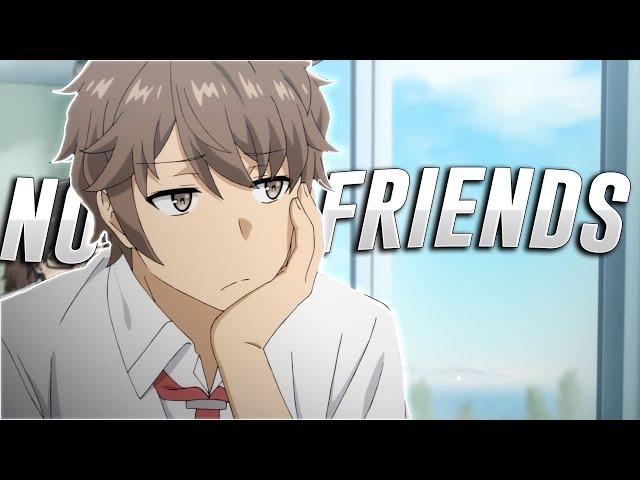 『AMV』『Seishun Buta Yarou』 【No Friends】 