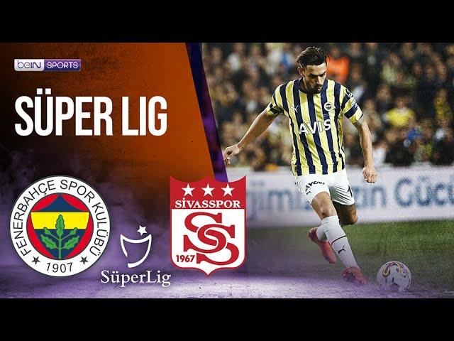 Fenerbahce vs Sivasspor | SÜPER LIG HIGHLIGHTS | 11/07/2022 | beIN SPORTS USA