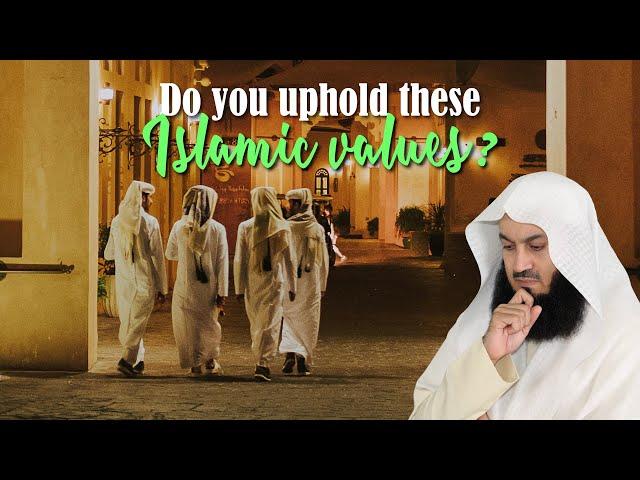 Do You Uphold These Islamic Values | Mufti Menk