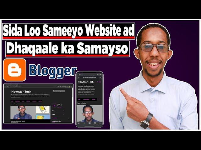 Sida Website Loo Samaysto Si Free Ah Dhaqaalena Looga Sameeyo Blogger.( Bilaw Ilaa Dhamaad)