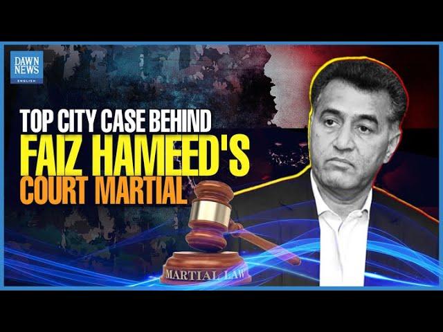 Top City: Case Behind Faiz Hameed's Court Martial | Dawn News English