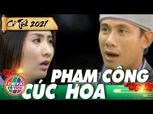 PHIM LẺ CỔ TÍCH 2021: PHẠM CÔNG - CÚC HOA | VÕ THÀNH TÂM, NGUYỆT ÁNH | PHIM CỔ TÍCH MỚI NHẤT 2021